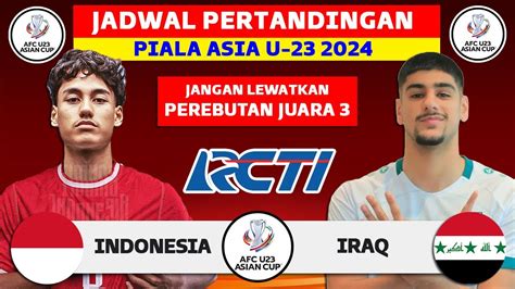 jadwal indonesia vs irak perebutan juara 3